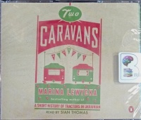 Two Caravans - A Short History of Tractors in Ukrainian written by Marina Lewycka performed by Sian Thomas on Audio CD (Abridged)